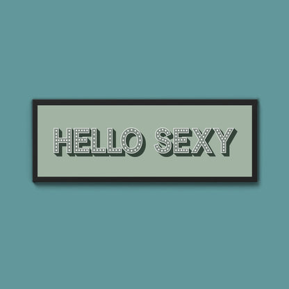 Hello Sexy Framed Print (New Style) - Above The Door
