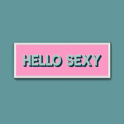 Hello Sexy Framed Print (New Style) - Above The Door