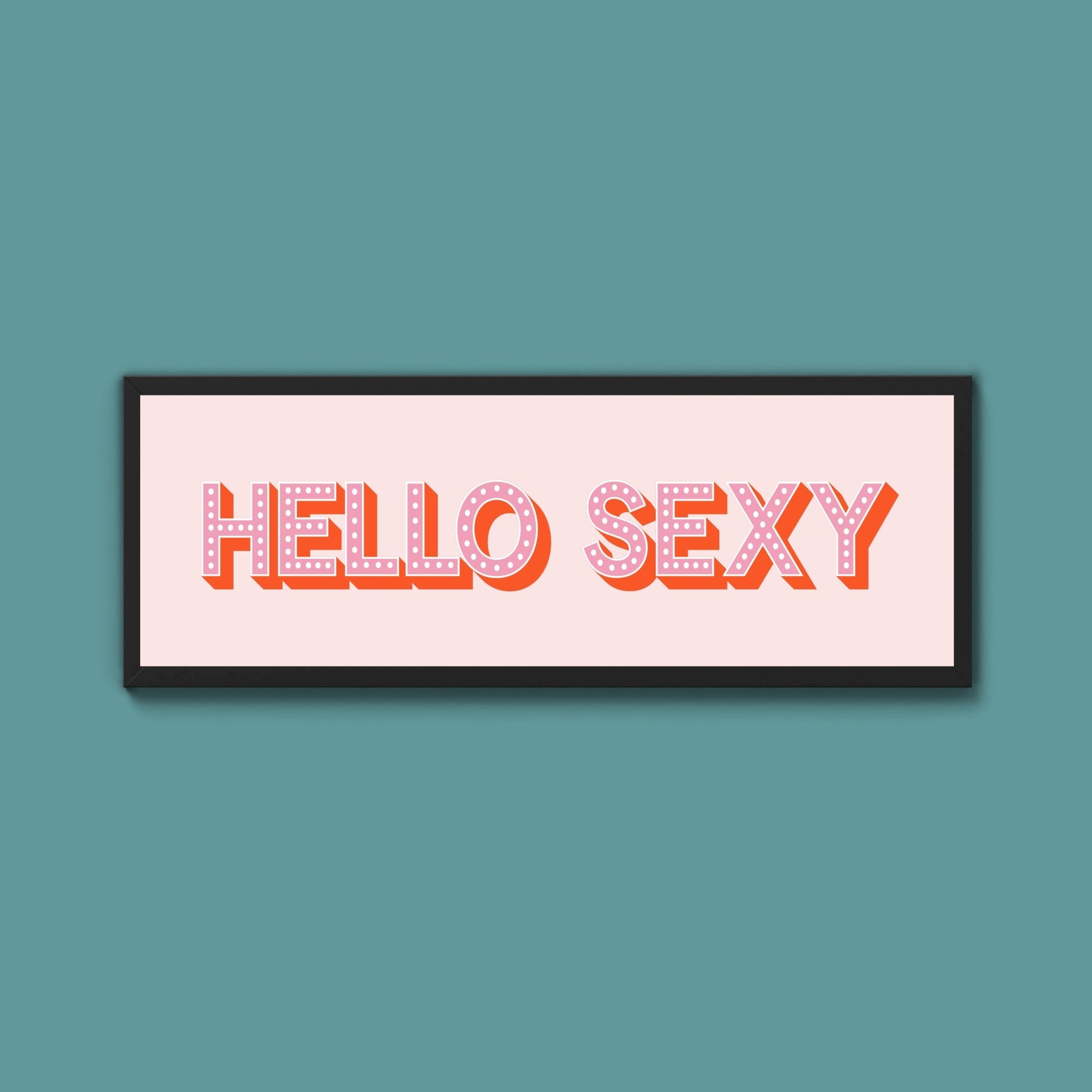 Hello Sexy Framed Print (New Style) - Above The Door