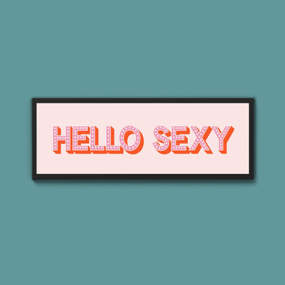 Hello Sexy Framed Print (New Style) - Above The Door