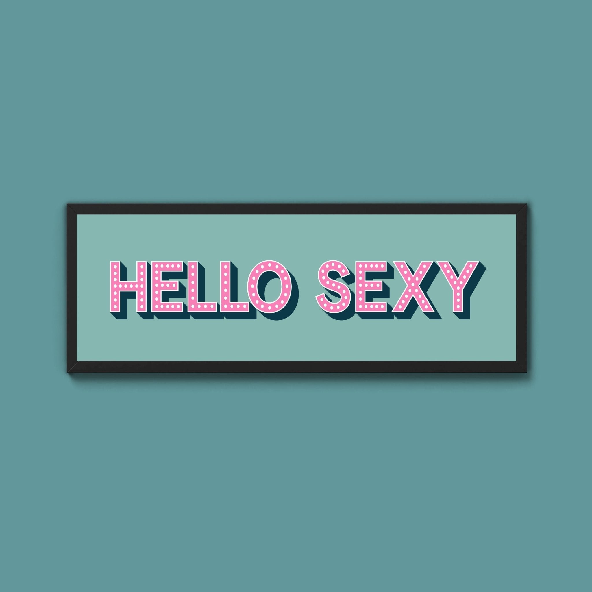 Hello Sexy Framed Print (New Style) - Above The Door