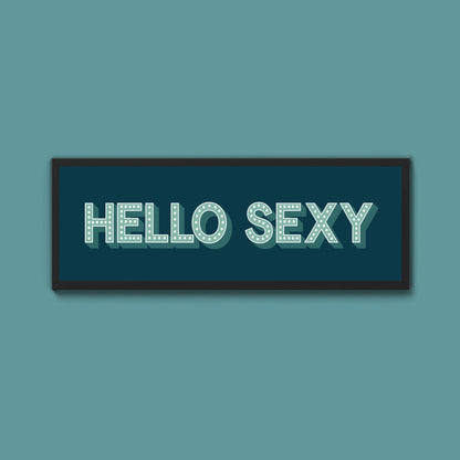 Hello Sexy Framed Print (New Style) - Above The Door