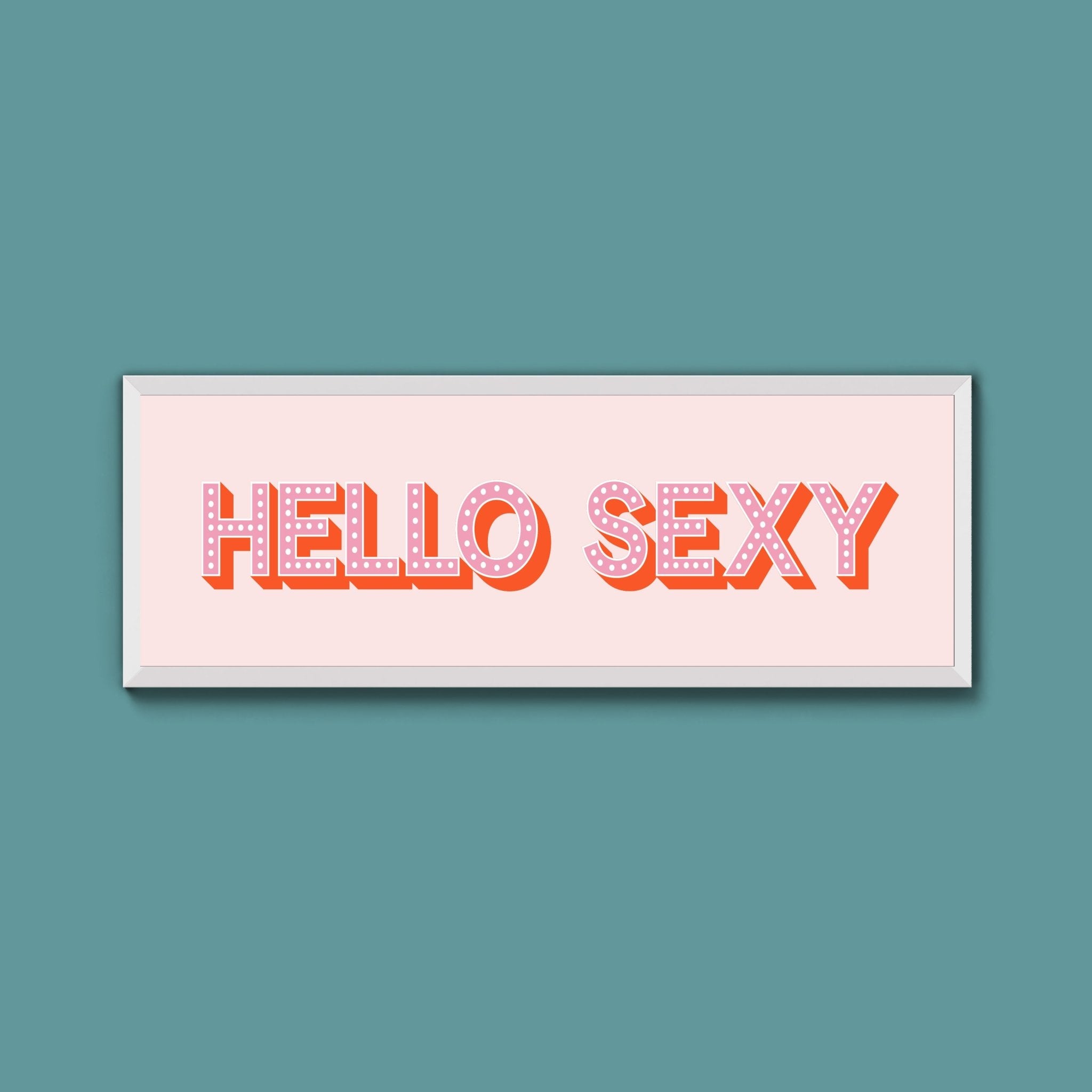 Hello Sexy Framed Print (New Style) - Above The Door
