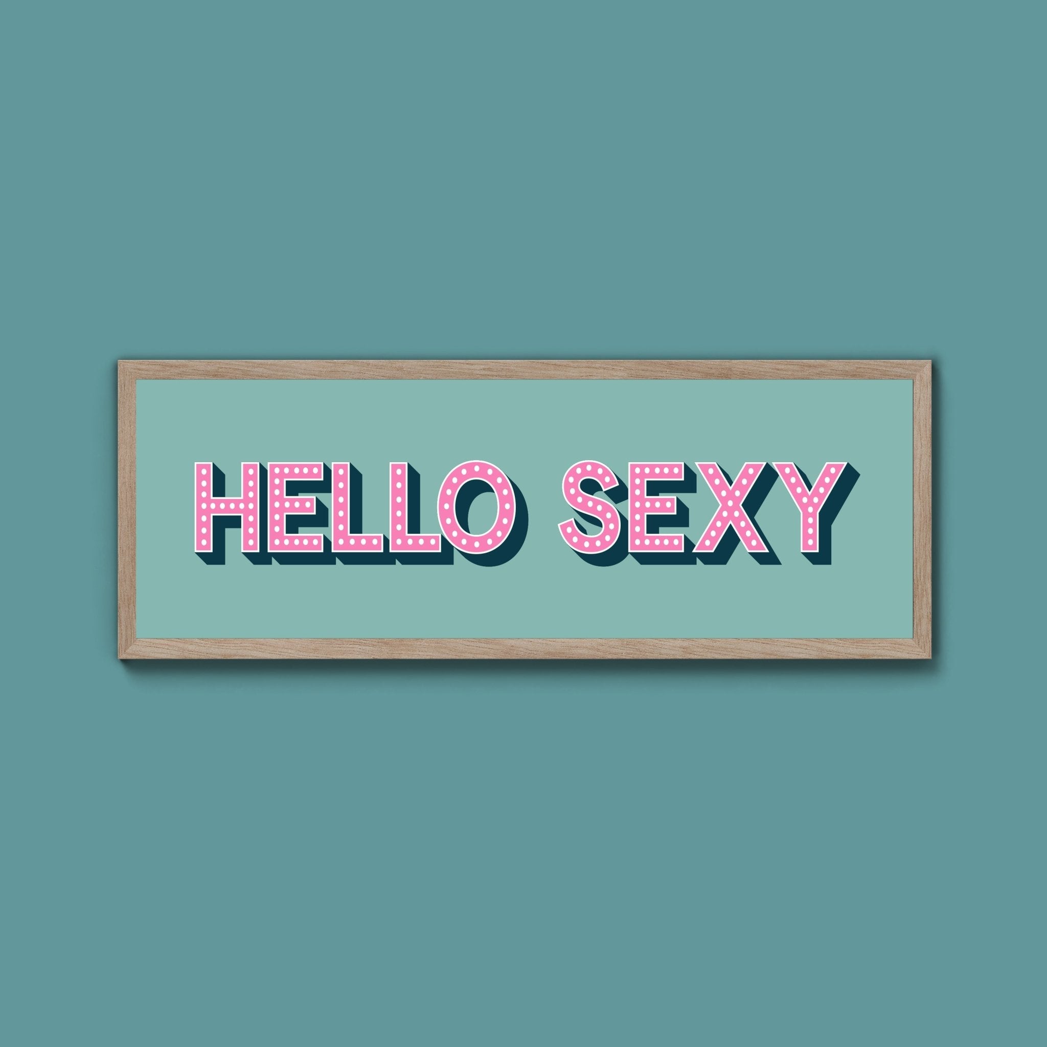 Hello Sexy Framed Print (New Style) - Above The Door