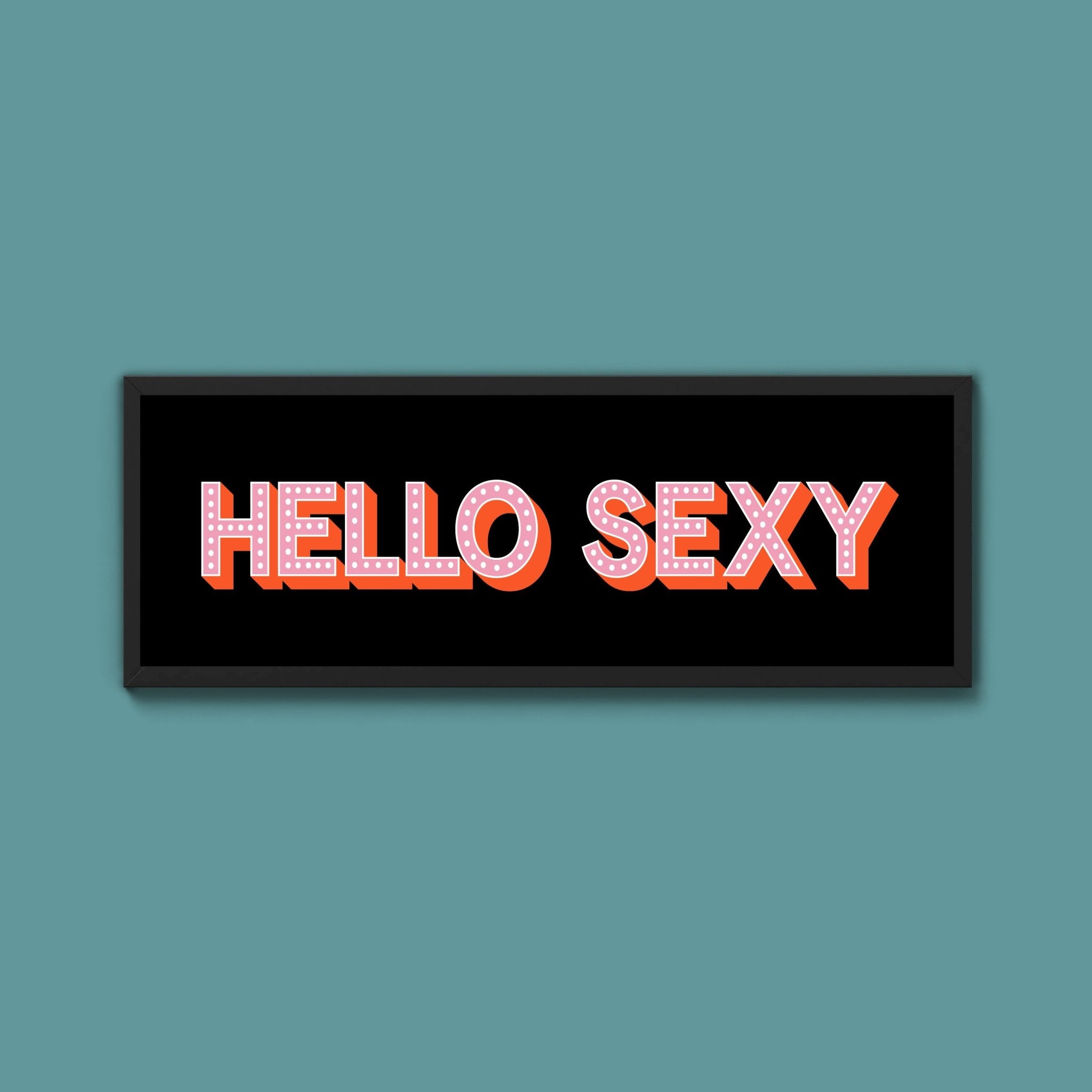 Hello Sexy Framed Print (New Style) - Above The Door