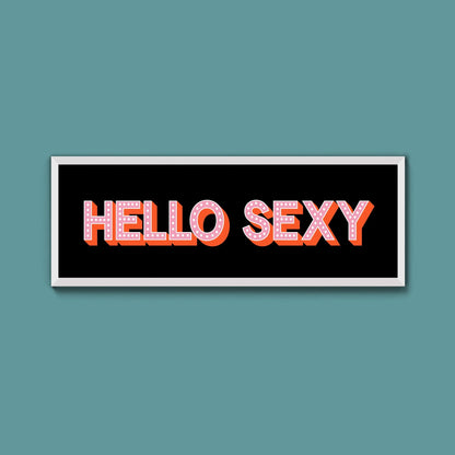 Hello Sexy Framed Print (New Style) - Above The Door
