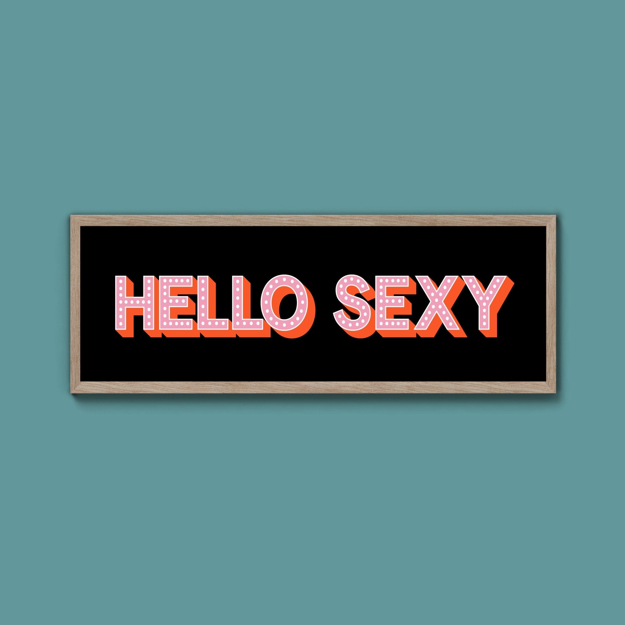Hello Sexy Framed Print (New Style) - Above The Door