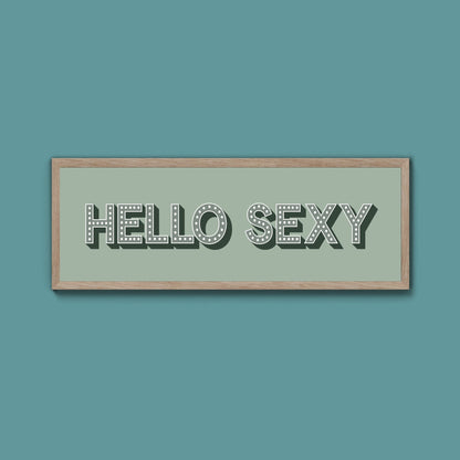 Hello Sexy Framed Print (New Style) - Above The Door