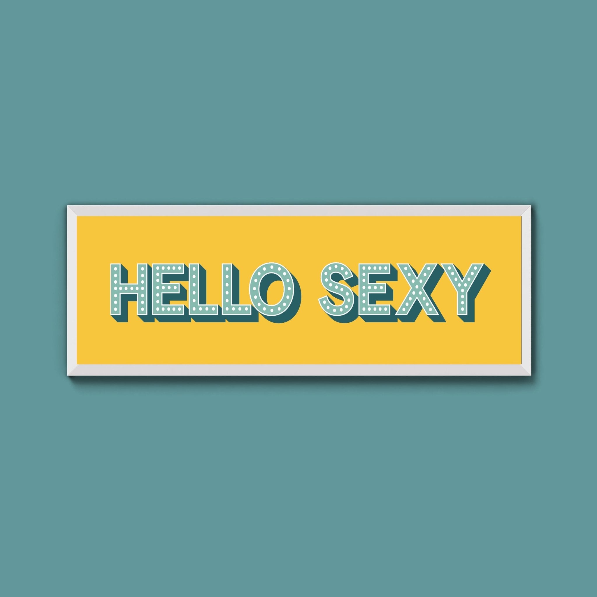 Hello Sexy Framed Print (New Style) - Above The Door