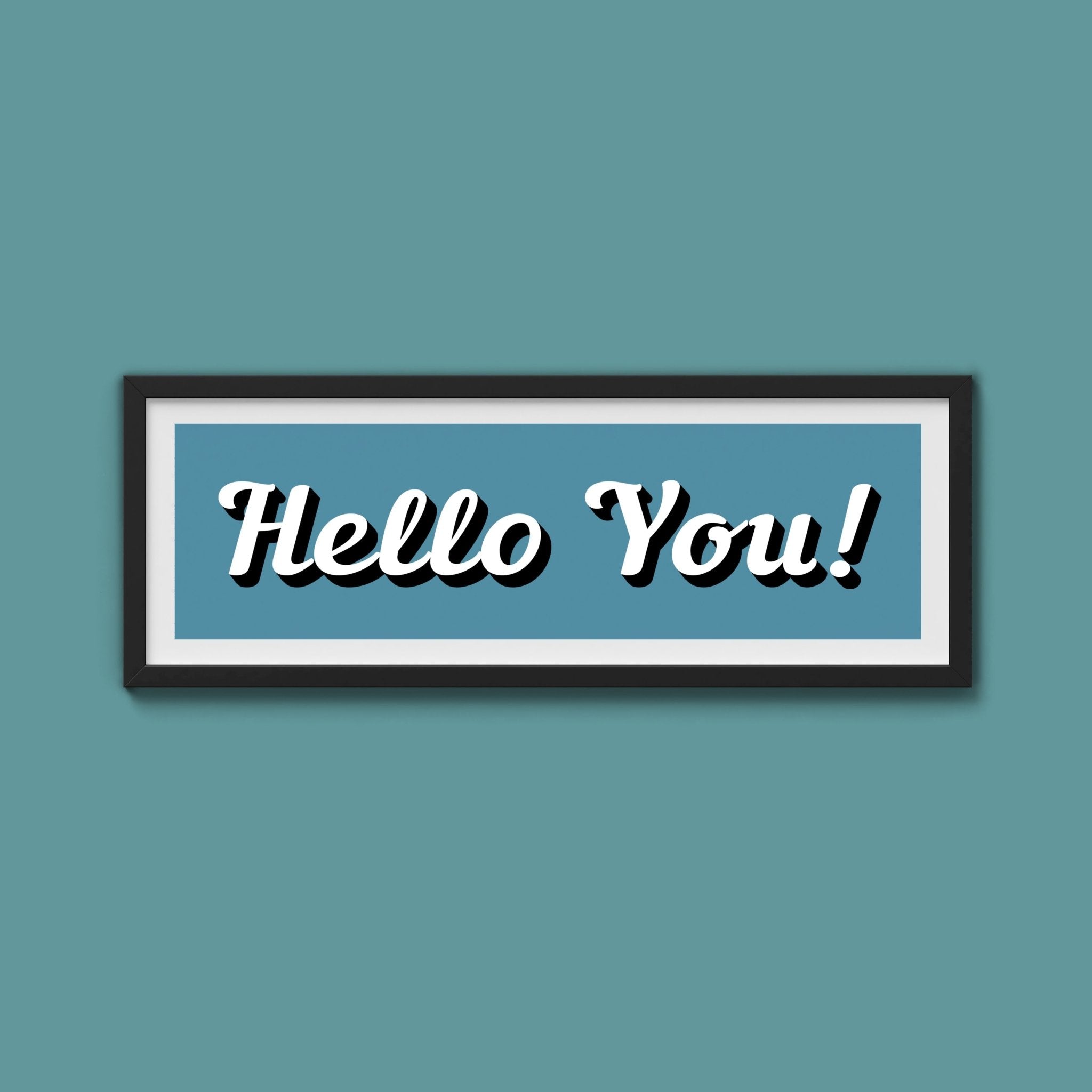 Hello You! Framed Print (New Style) - Above The Door