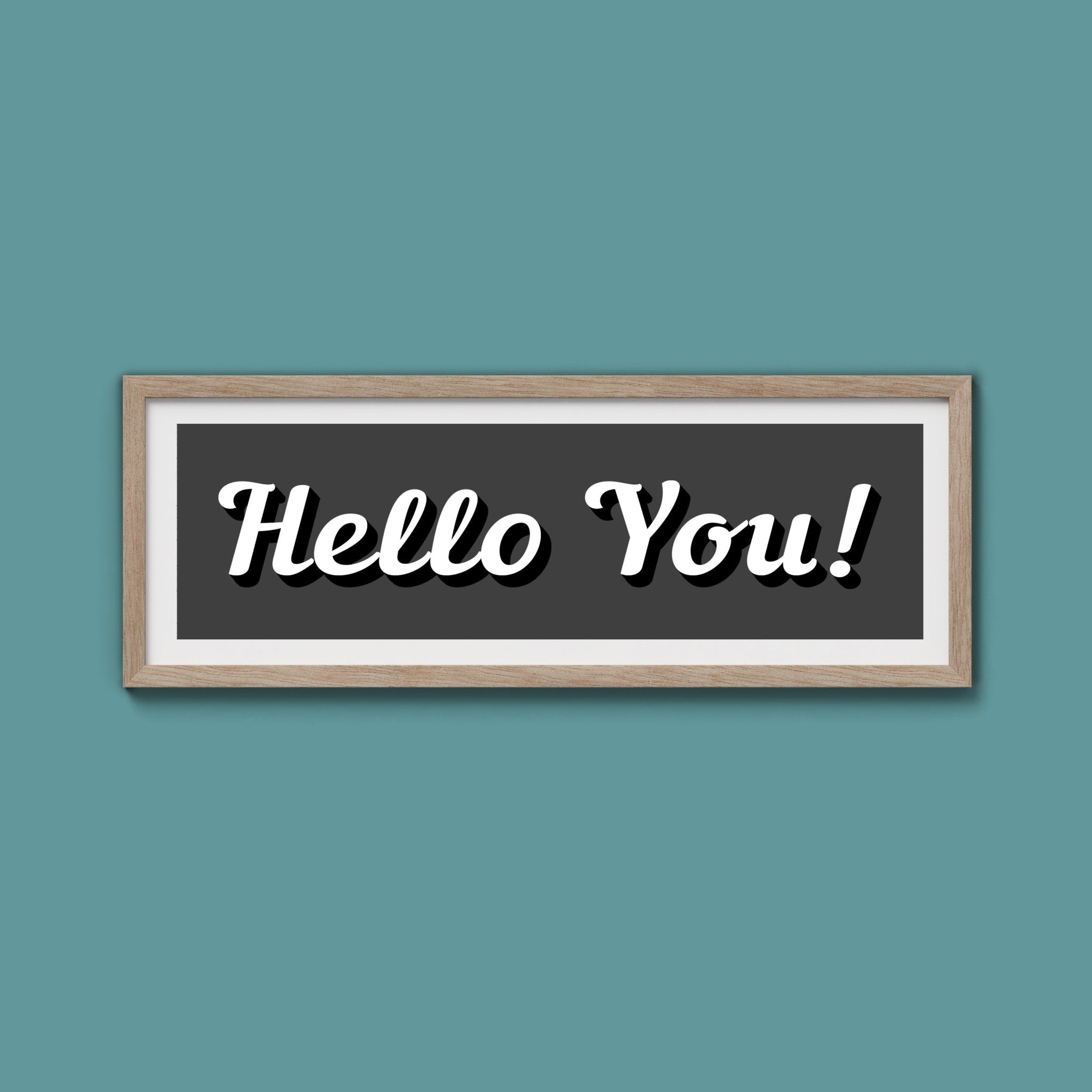 Hello You! Framed Print (New Style) - Above The Door