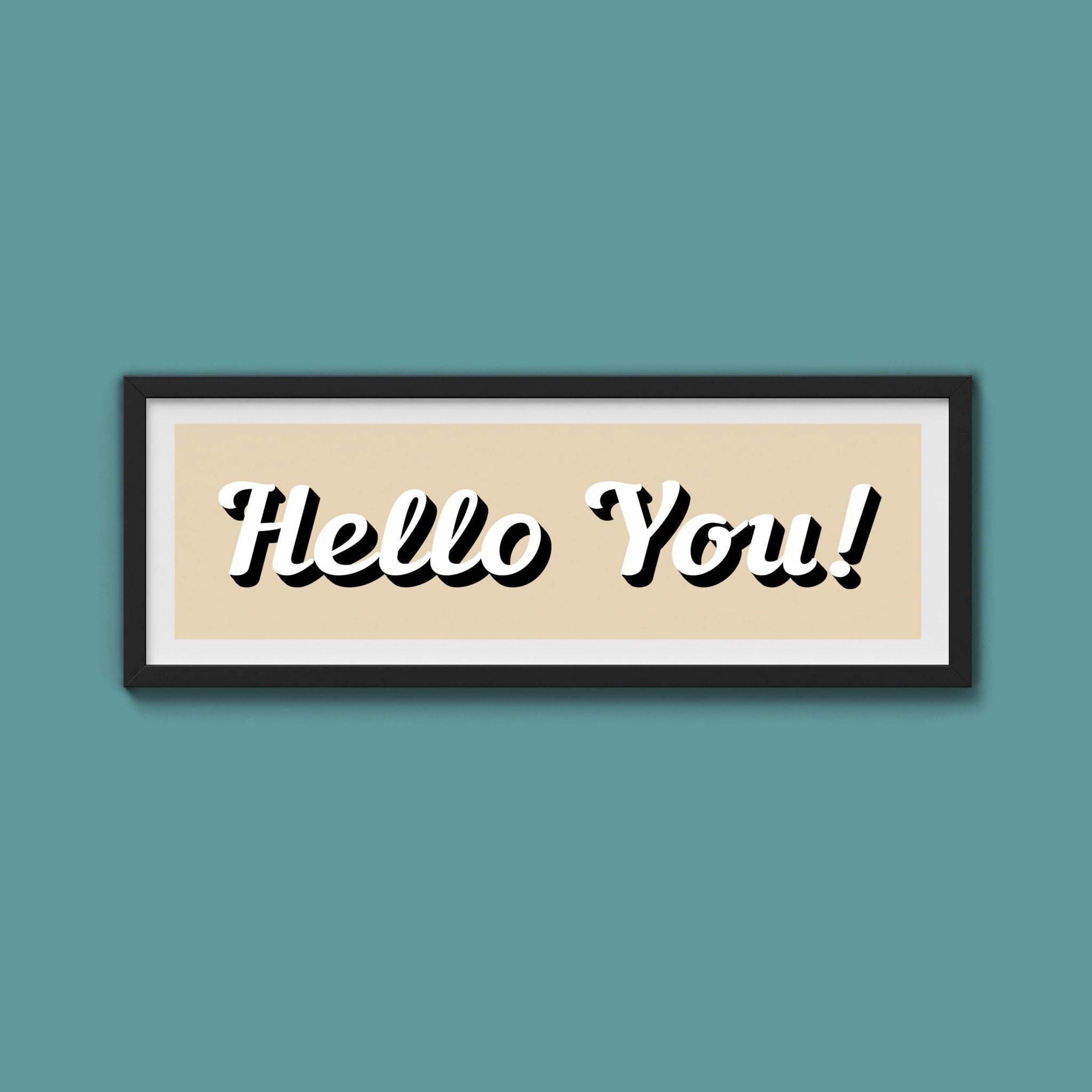 Hello You! Framed Print (New Style) - Above The Door