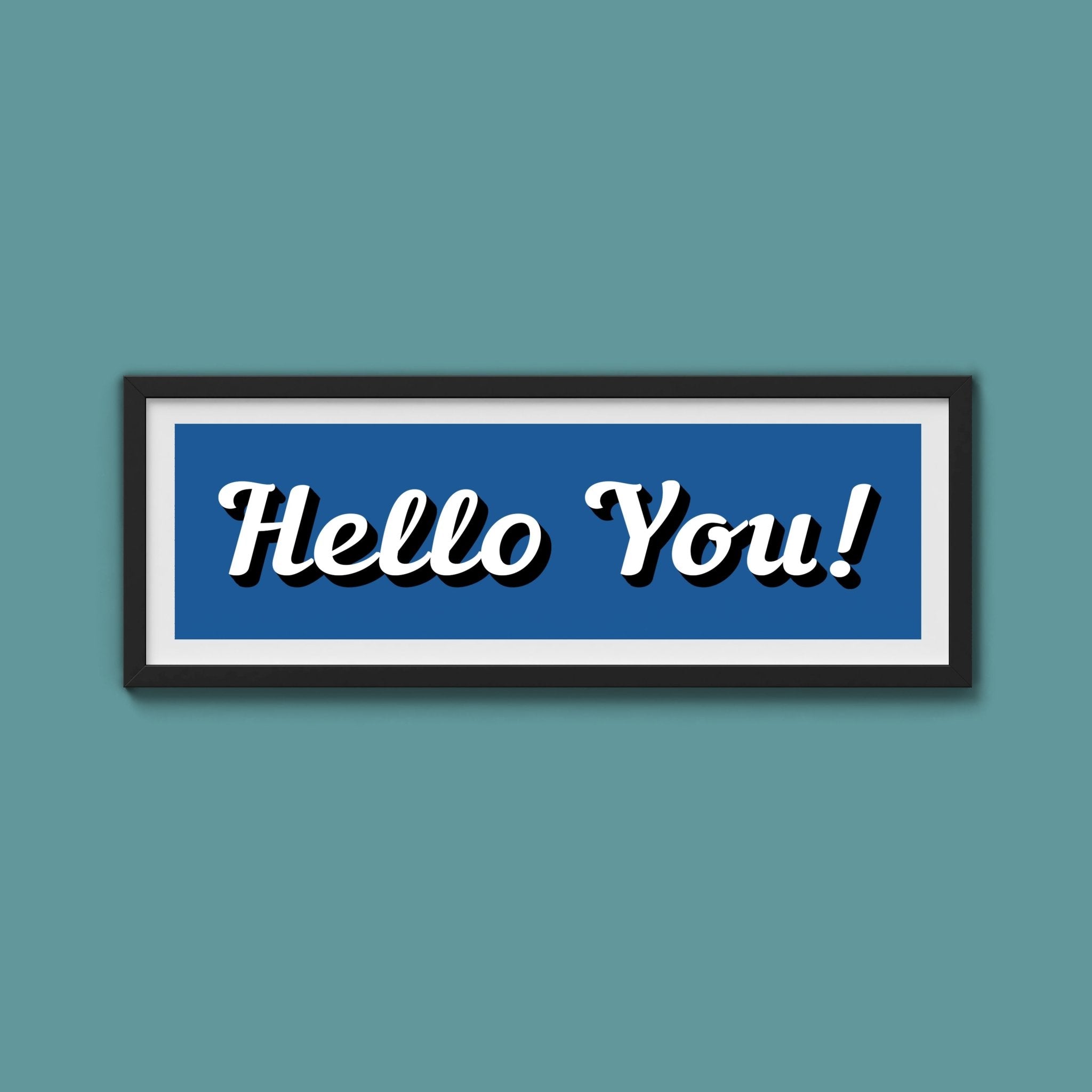 Hello You! Framed Print (New Style) - Above The Door