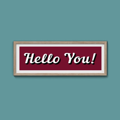 Hello You! Framed Print (New Style) - Above The Door
