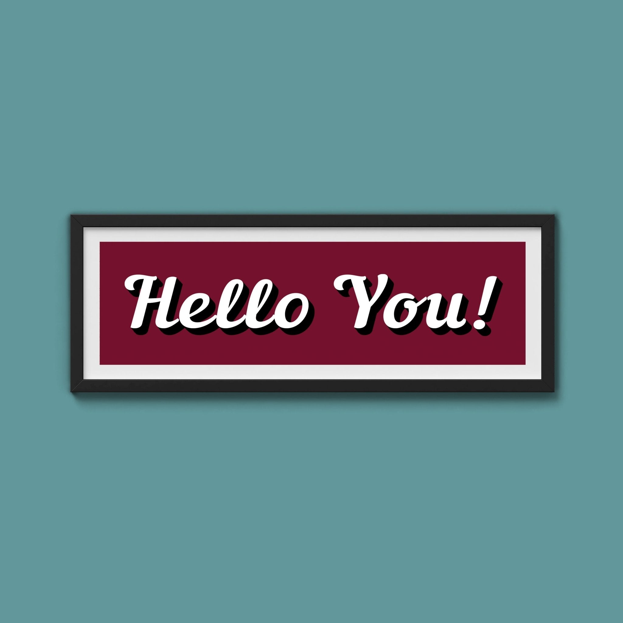 Hello You! Framed Print (New Style) - Above The Door