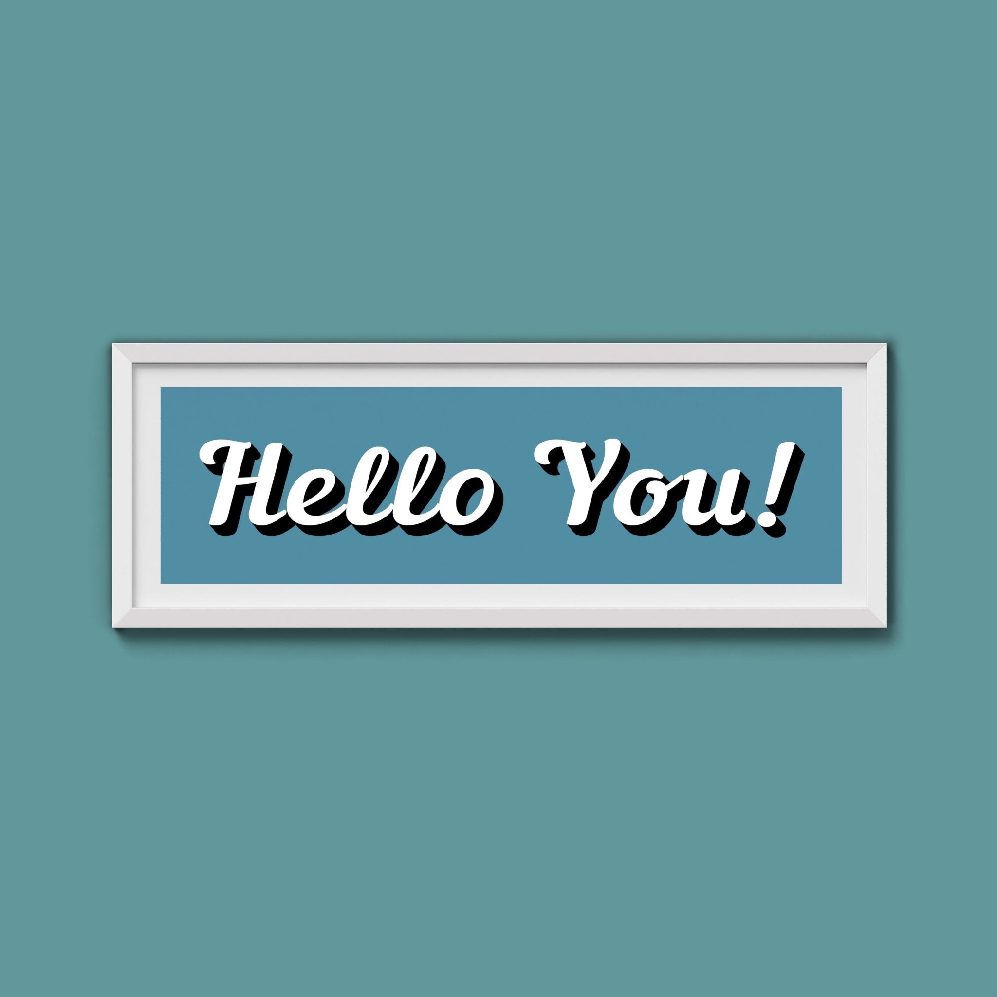 Hello You! Framed Print (New Style) - Above The Door