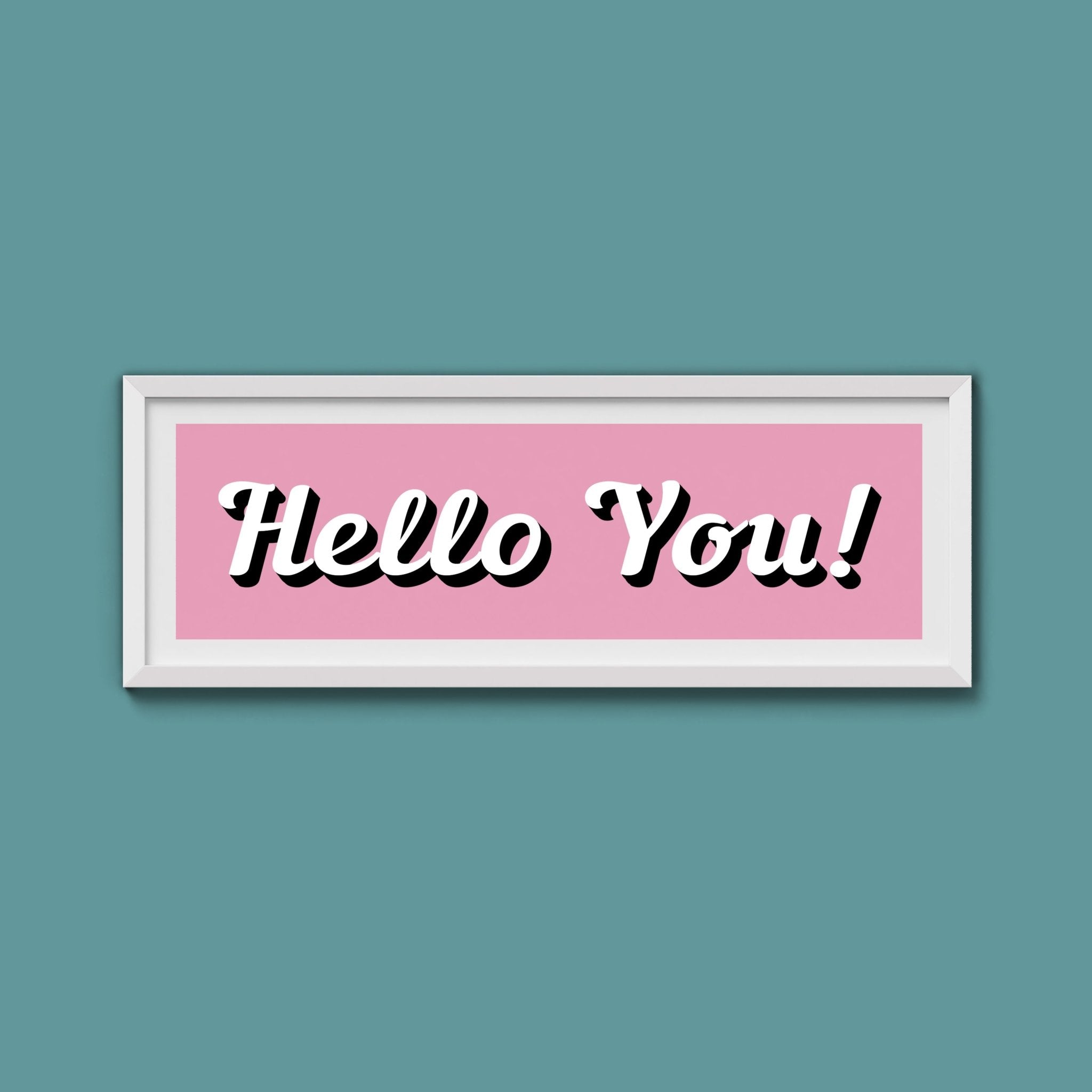 Hello You! Framed Print (New Style) - Above The Door