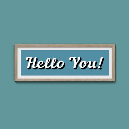 Hello You! Framed Print (New Style) - Above The Door