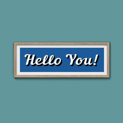 Hello You! Framed Print (New Style) - Above The Door