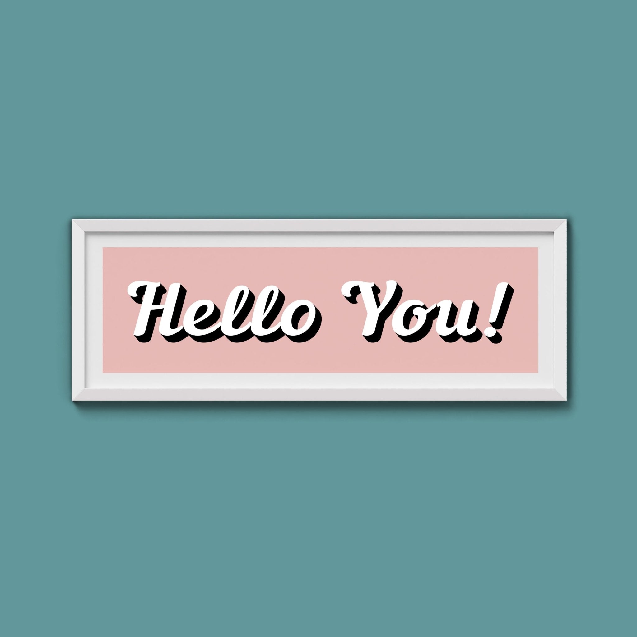 Hello You! Framed Print (New Style) - Above The Door