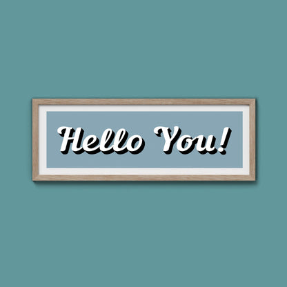 Hello You! Framed Print (New Style) - Above The Door