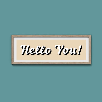 Hello You! Framed Print (New Style) - Above The Door
