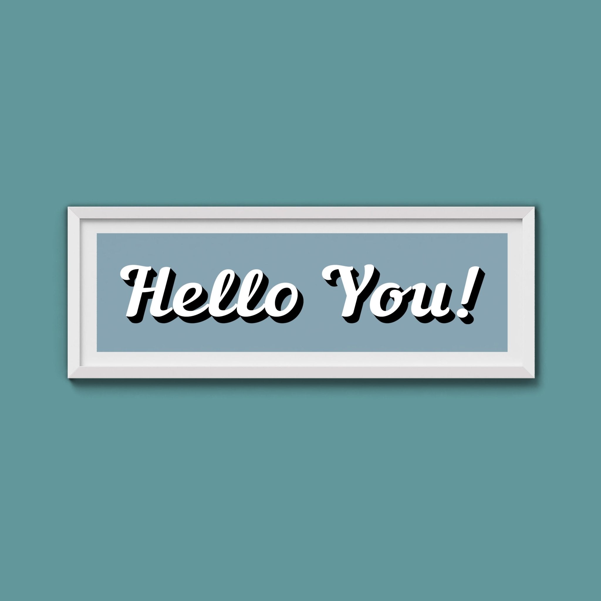 Hello You! Framed Print (New Style) - Above The Door