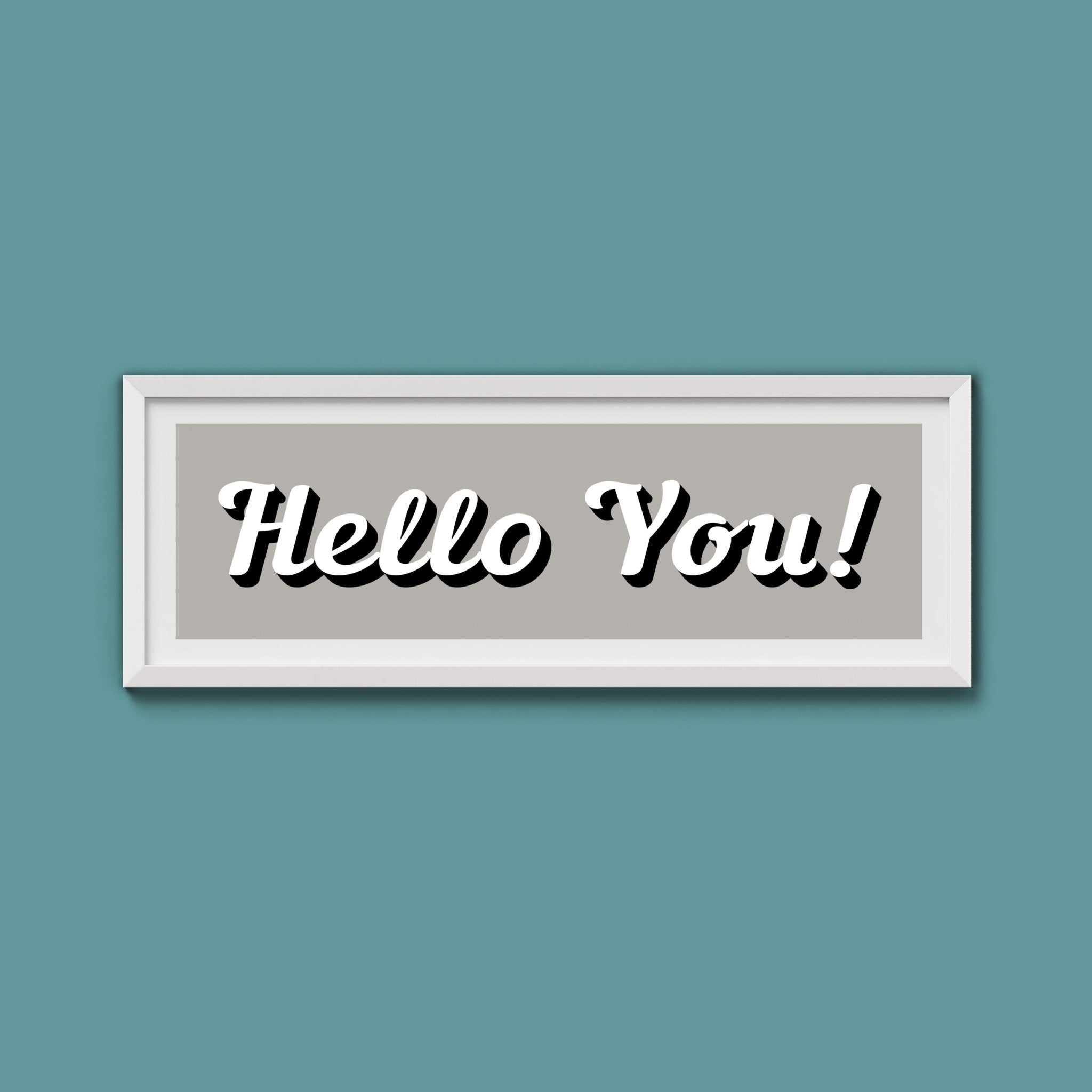 Hello You! Framed Print (New Style) - Above The Door