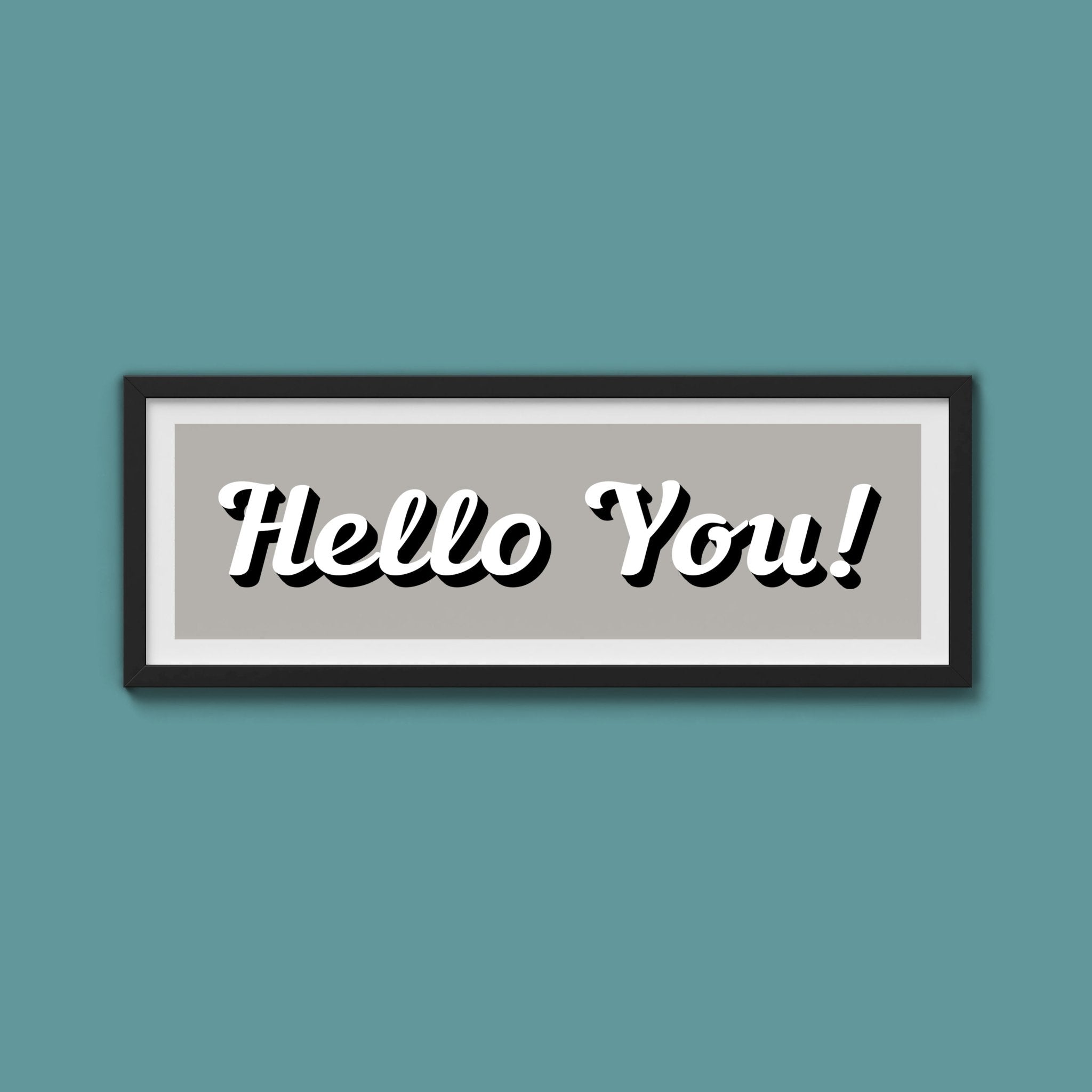 Hello You! Framed Print (New Style) - Above The Door