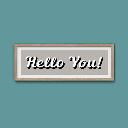 Hello You! Framed Print (New Style) - Above The Door