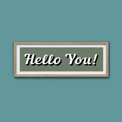Hello You! Framed Print (New Style) - Above The Door