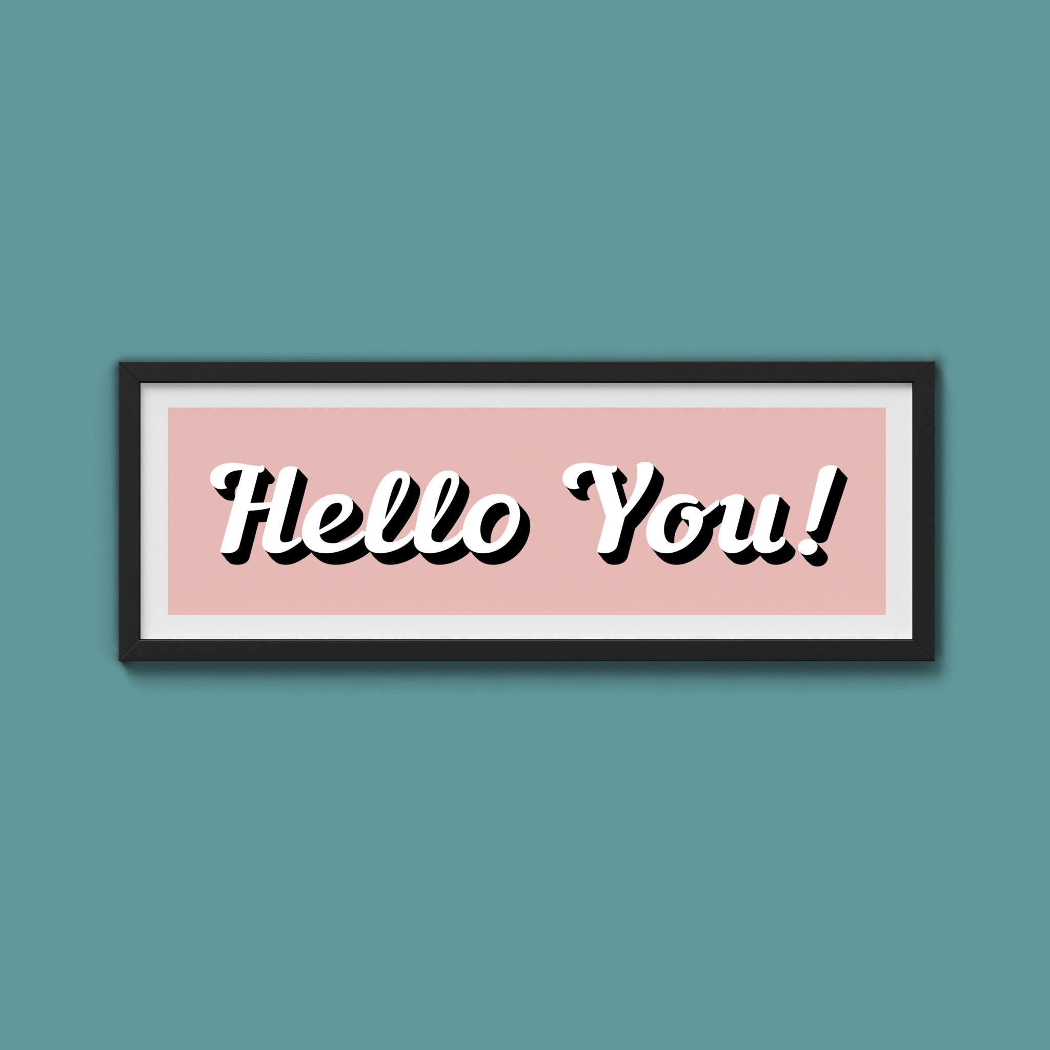 Hello You! Framed Print (New Style) - Above The Door