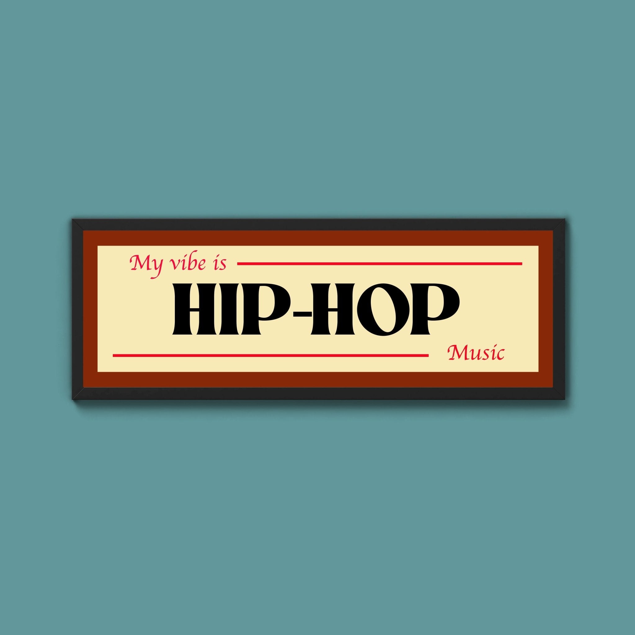 HIPHOP Is My Vibe Framed Print - Above The Door