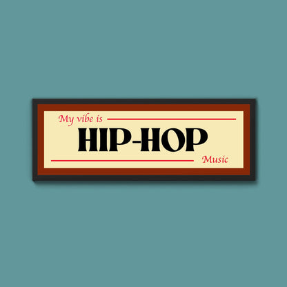 HIPHOP Is My Vibe Framed Print - Above The Door