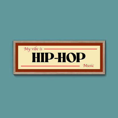 HIPHOP Is My Vibe Framed Print - Above The Door
