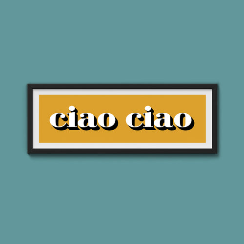 Ciao Ciao Print