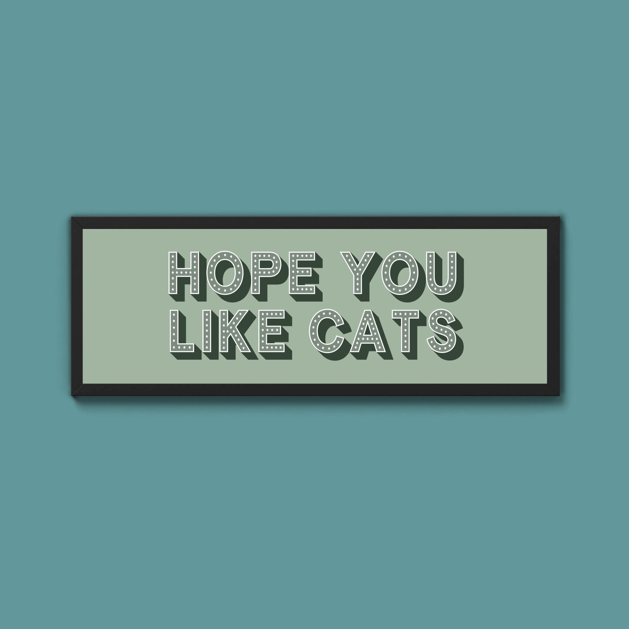 Hope You Like Cats Framed Print (New Style) - Above The Door