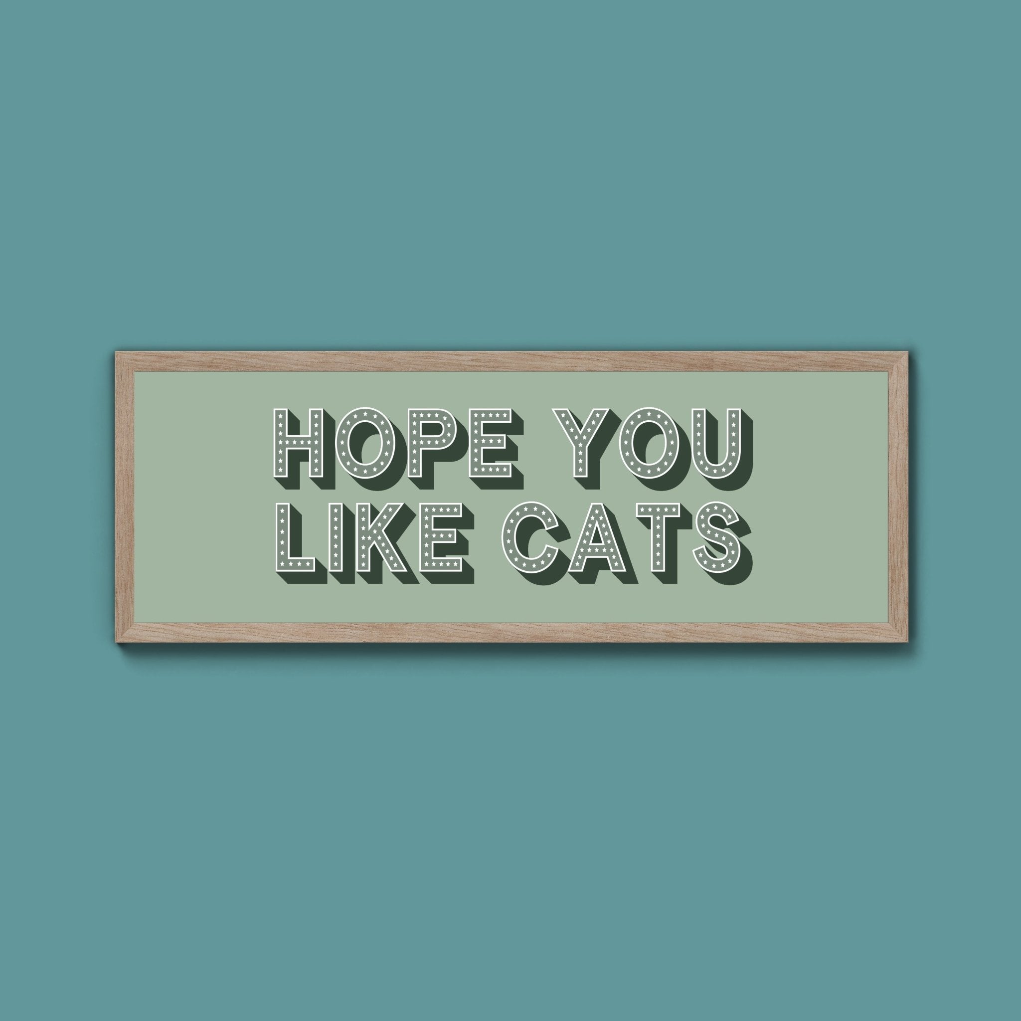 Hope You Like Cats Framed Print (New Style) - Above The Door