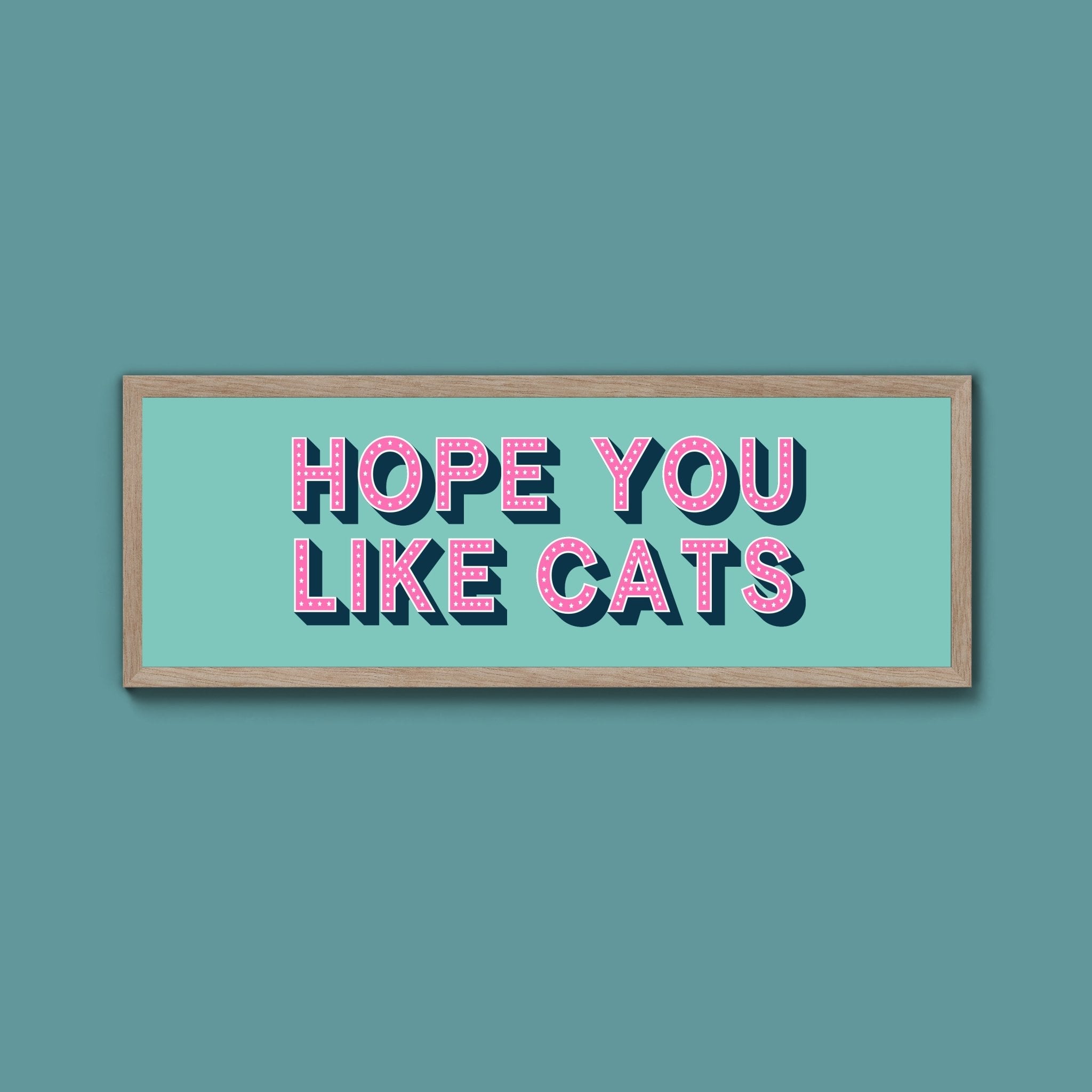 Hope You Like Cats Framed Print (New Style) - Above The Door