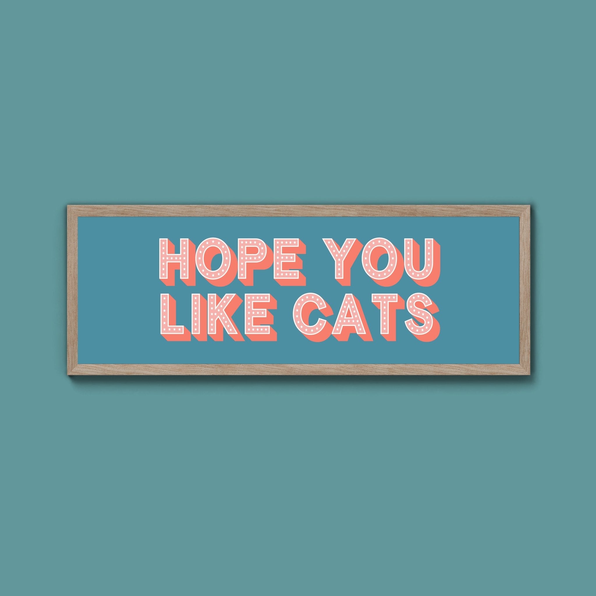 Hope You Like Cats Framed Print (New Style) - Above The Door