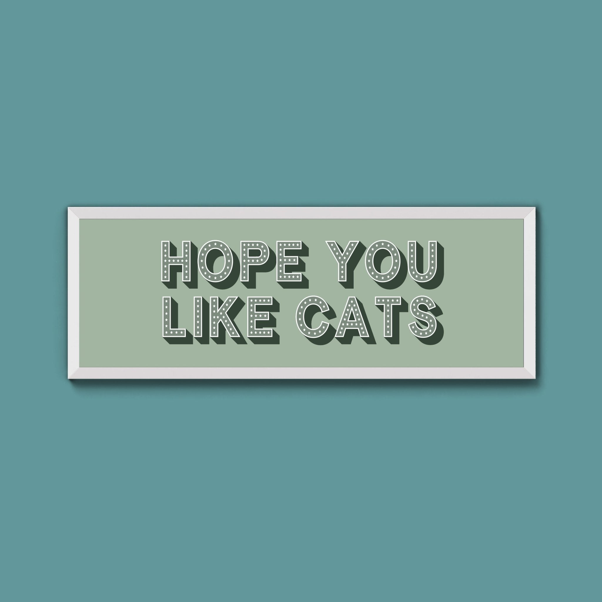 Hope You Like Cats Framed Print (New Style) - Above The Door