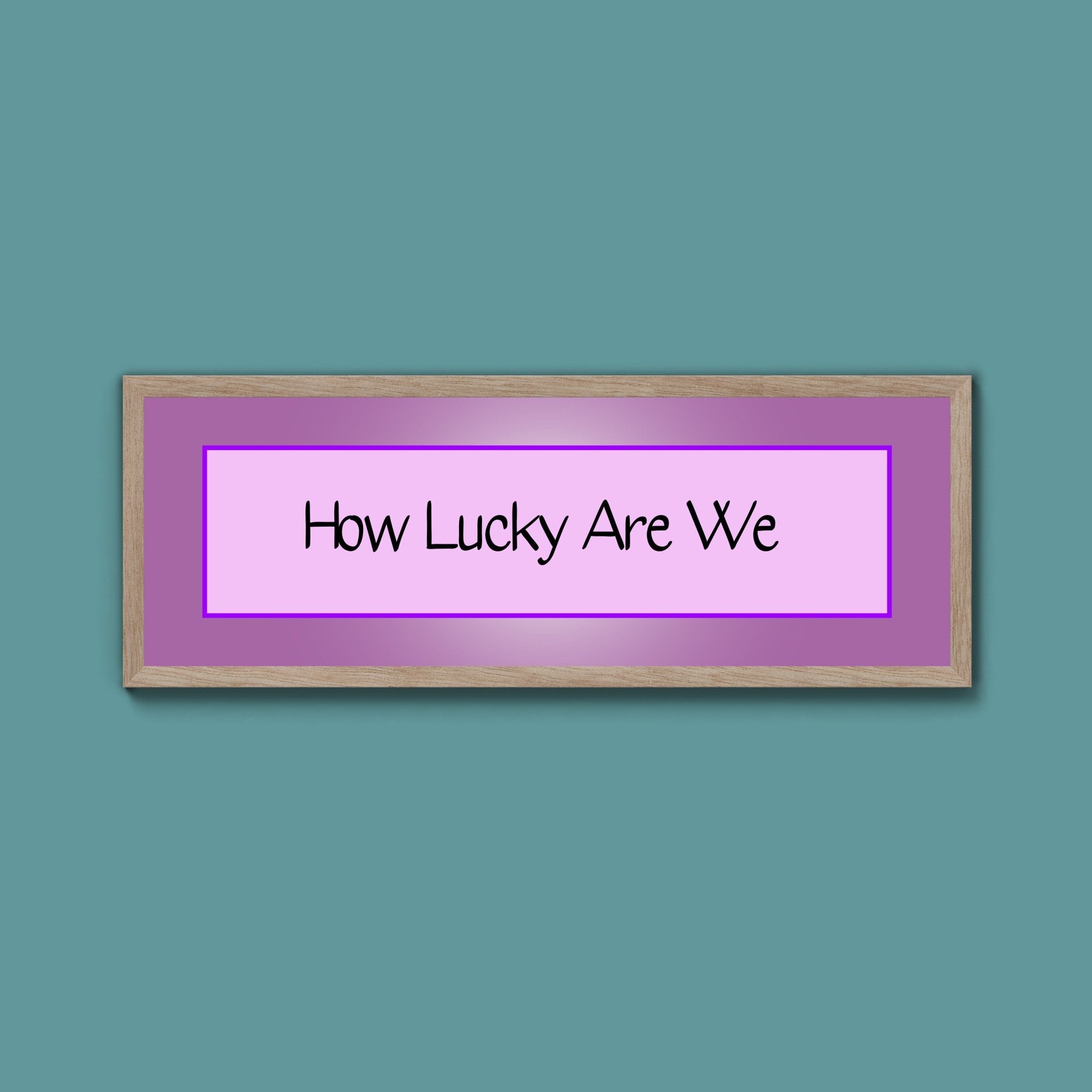 How Lucky Are We Framed Print - Above The Door