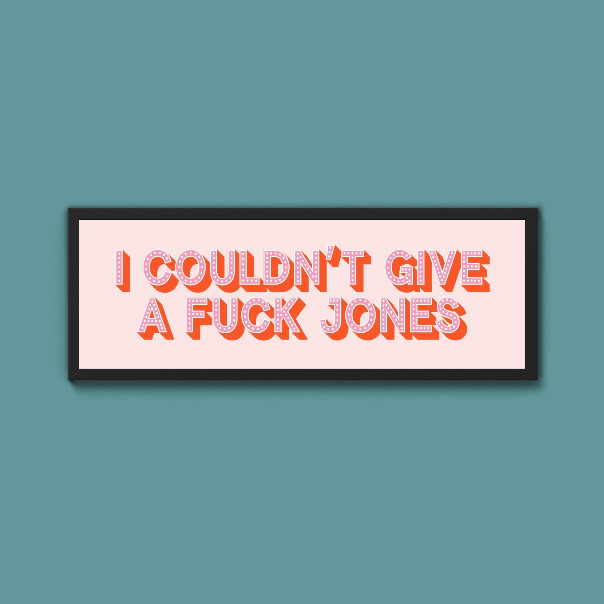 I Couldn't Give Fuck Jones Framed Print (New Style) - Above The Door