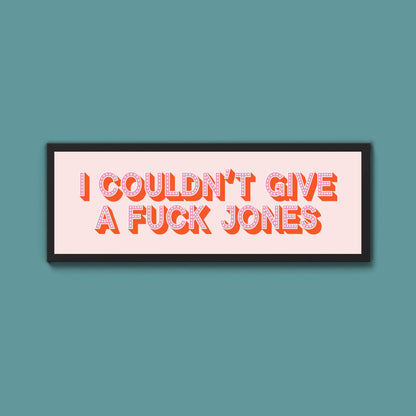 I Couldn't Give Fuck Jones Framed Print (New Style) - Above The Door