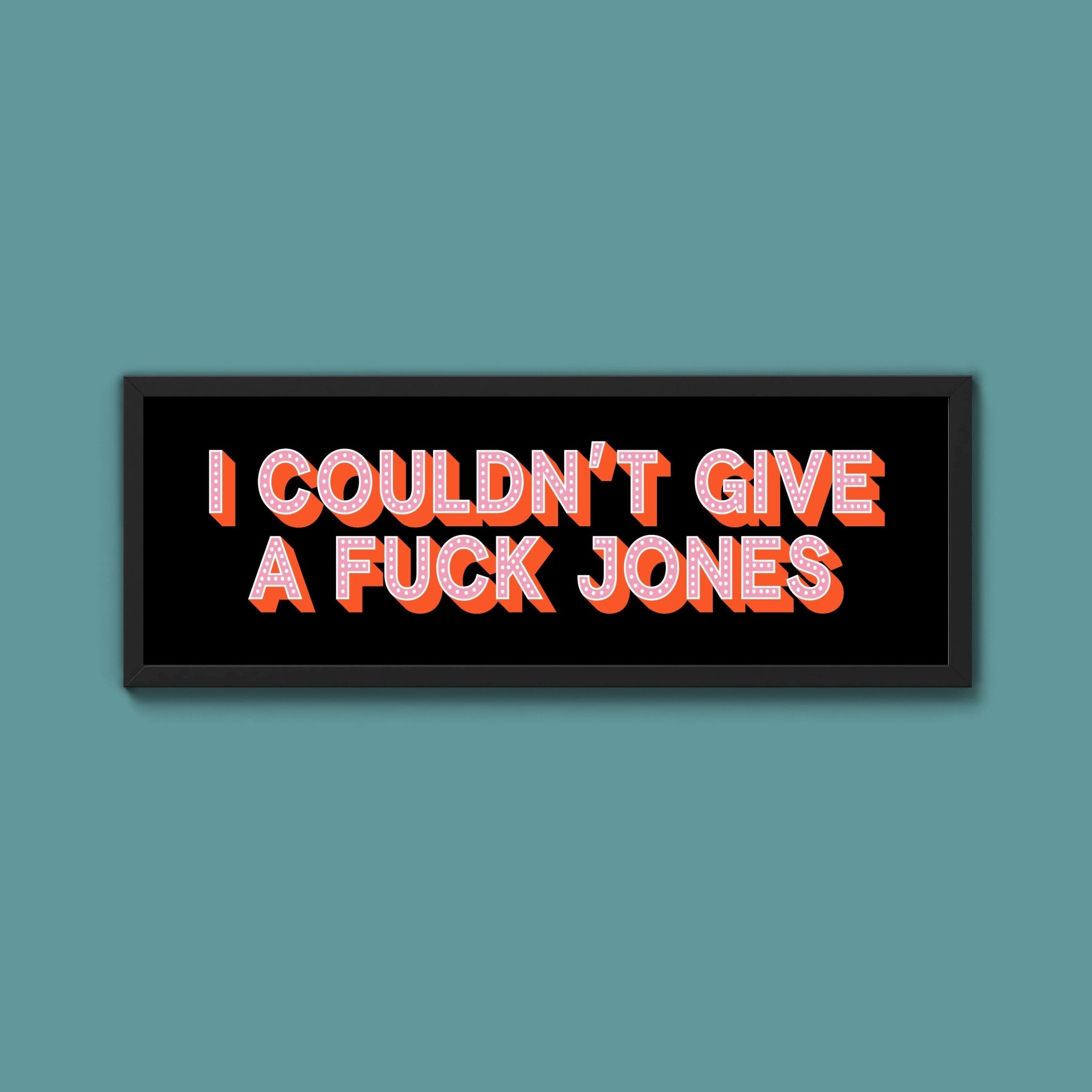 I Couldn't Give Fuck Jones Framed Print (New Style) - Above The Door