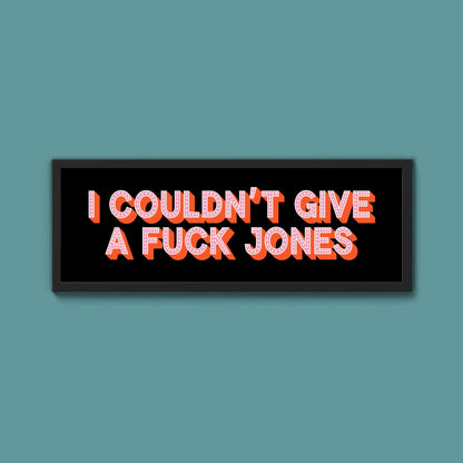 I Couldn't Give Fuck Jones Framed Print (New Style) - Above The Door