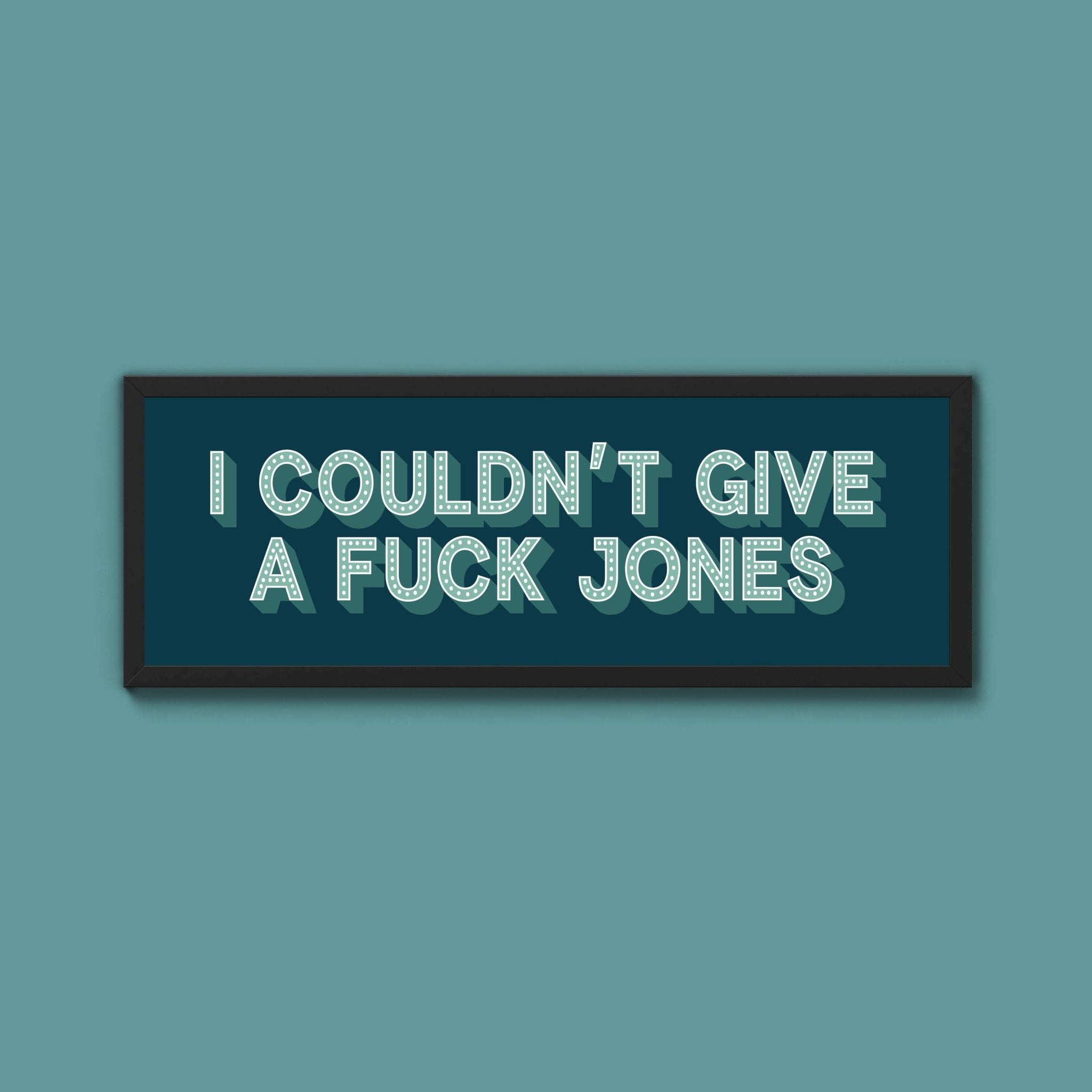I Couldn't Give Fuck Jones Framed Print (New Style) - Above The Door