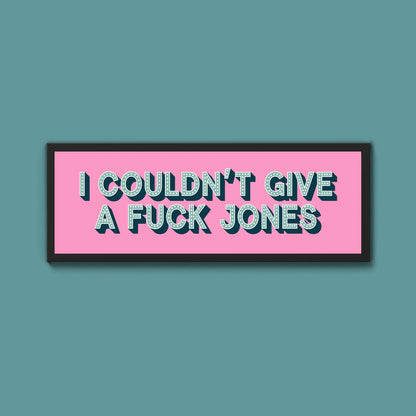 I Couldn't Give Fuck Jones Framed Print (New Style) - Above The Door