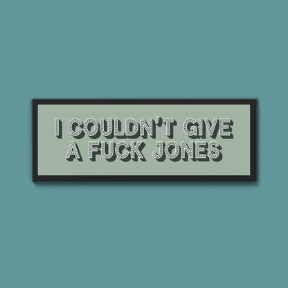 I Couldn't Give Fuck Jones Framed Print (New Style) - Above The Door