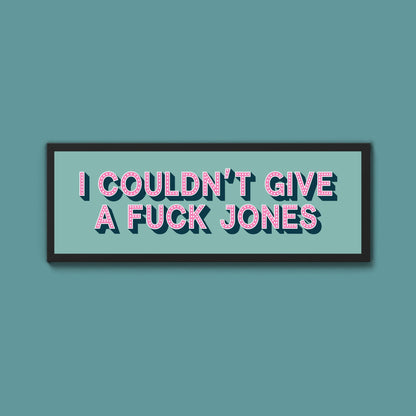 I Couldn't Give Fuck Jones Framed Print (New Style) - Above The Door